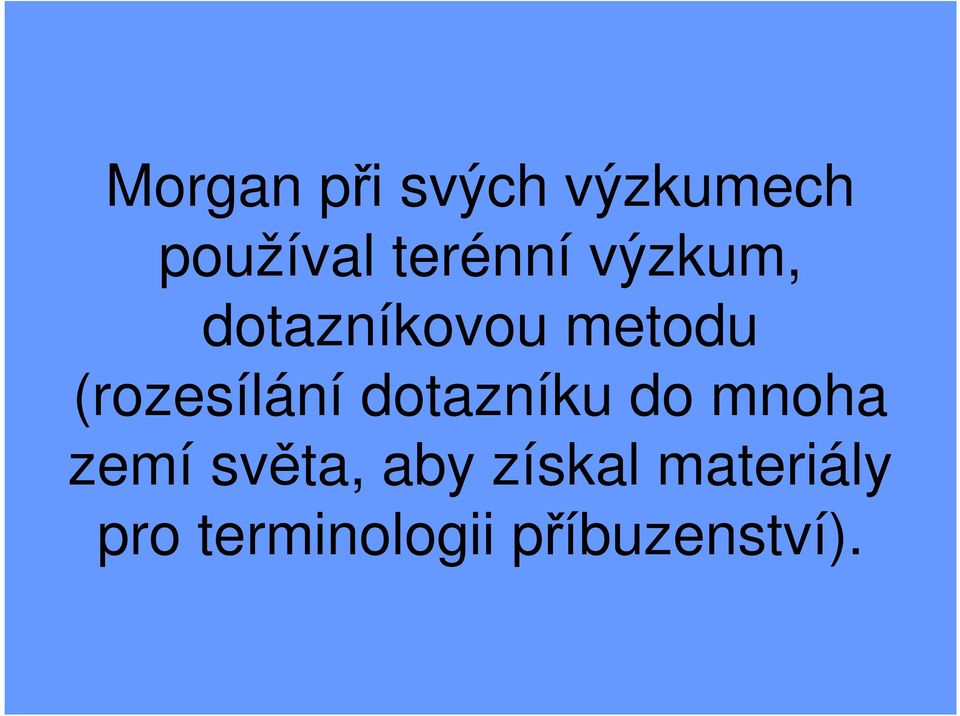 (rozesílání dotazníku do mnoha zemí