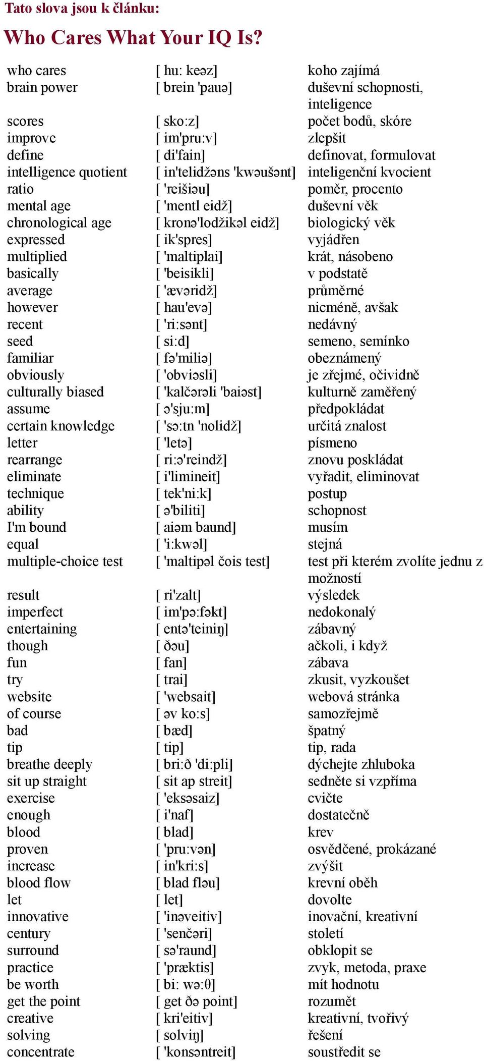 assume certain knowledge letter rearrange eliminate technique ability I'm bound equal multiple-choice test result imperfect entertaining though fun try website of course bad tip breathe deeply sit up