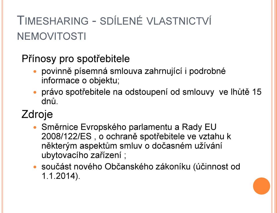 Směrnice Evropského parlamentu a Rady EU 2008/122/ES, o ochraně spotřebitele ve vztahu k