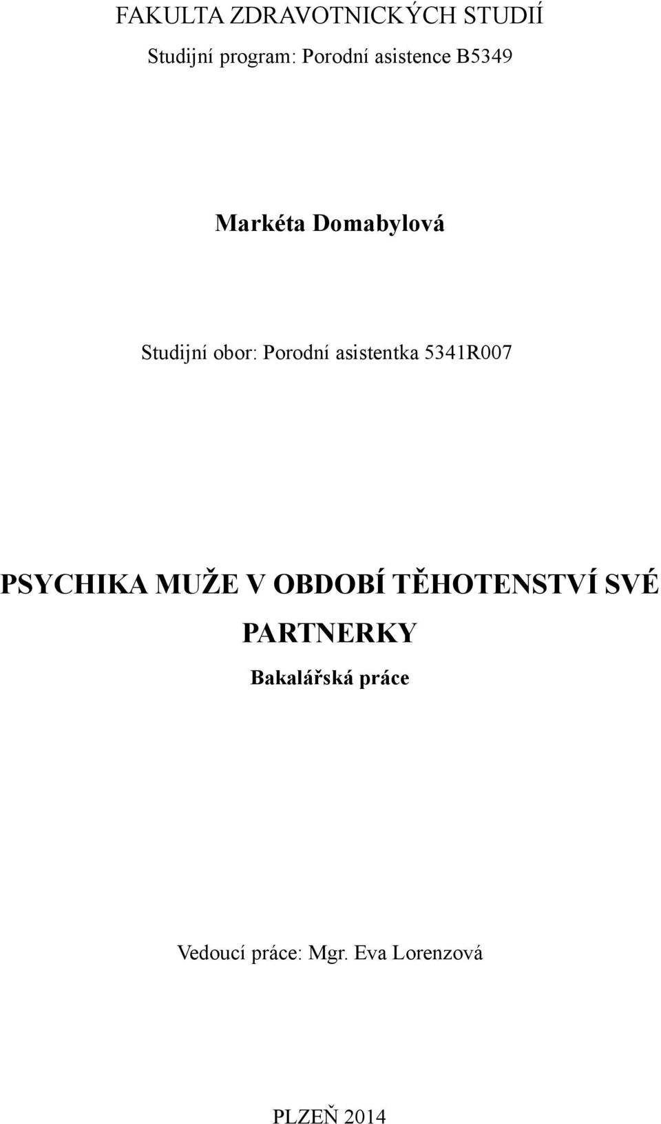 asistentka 5341R007 PSYCHIKA MUŽE V OBDOBÍ TĚHOTENSTVÍ SVÉ