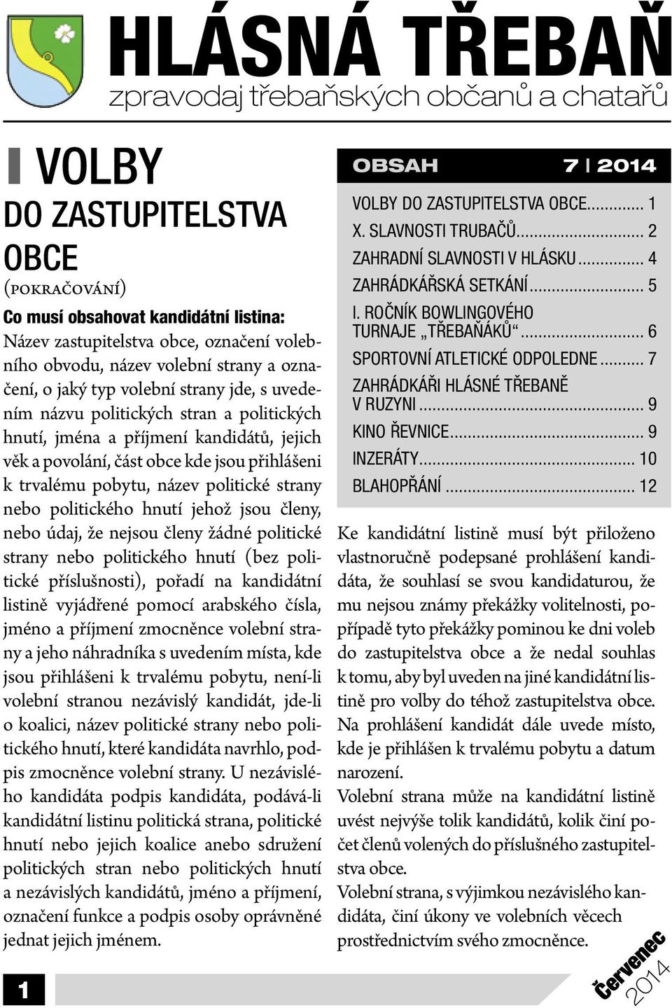 trvalému pobytu, název politické strany nebo politického hnutí jehož jsou členy, nebo údaj, že nejsou členy žádné politické strany nebo politického hnutí (bez politické příslušnosti), pořadí na