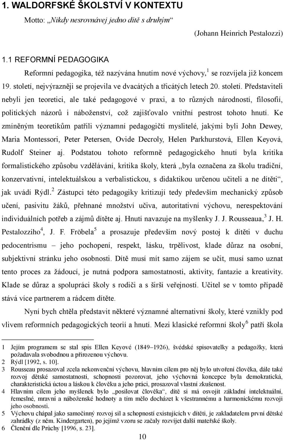 nejvýrazněji se projevila ve dvacátých a třicátých letech 20. století.