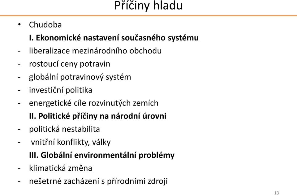 - globální potravinový systém - investiční politika - energetické cíle rozvinutých zemích II.