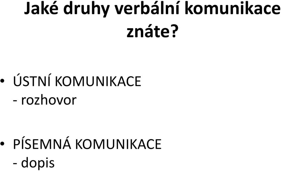 ÚSTNÍ KOMUNIKACE -