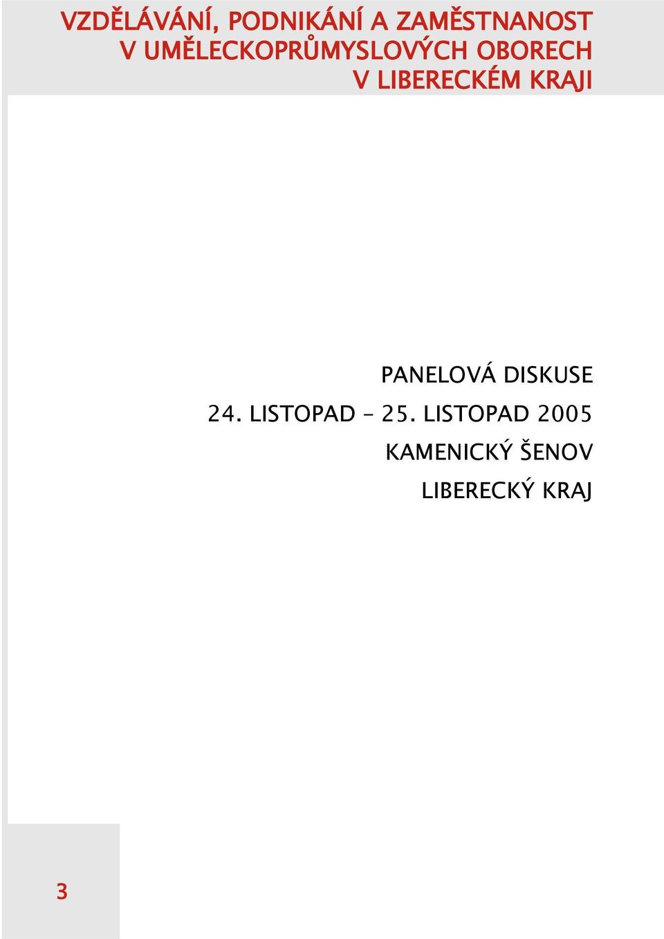 KRAJI PANELOVÁ DISKUSE 24. LISTOPAD 25.