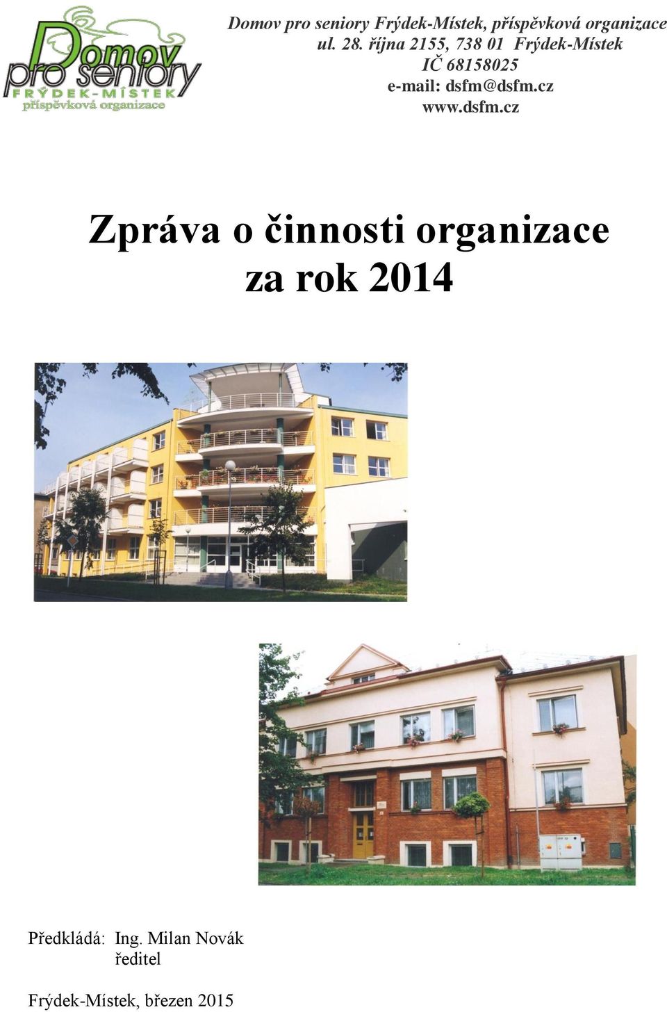 dsfm@dsfm.cz www.dsfm.cz Zpráva o činnosti organizace za rok