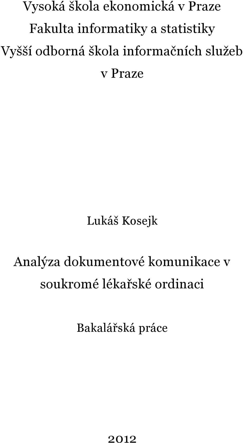 služeb v Praze Lukáš Kosejk Analýza dokumentové