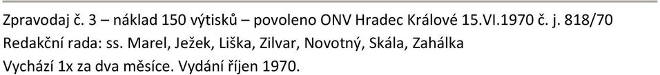 15.VI.1970 č. j. 818/70 Redakční rada: ss.