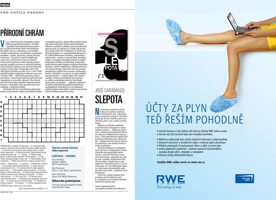 Alkenol; irácký přístav; značka kožešin; republika v Ruské federaci. G. Sok; Teodor (domácky); předky; africký stát. H. Rozpouštědlo; trhati; neotesanec. I.