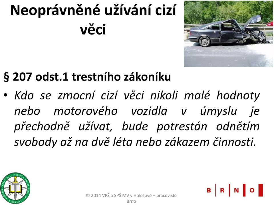 hodnoty nebo motorového vozidla v úmyslu je přechodně