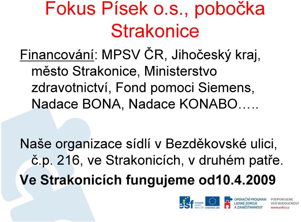 město Strakonice, Ministerstvo zdravotnictví, Fond pomoci Siemens, Nadace