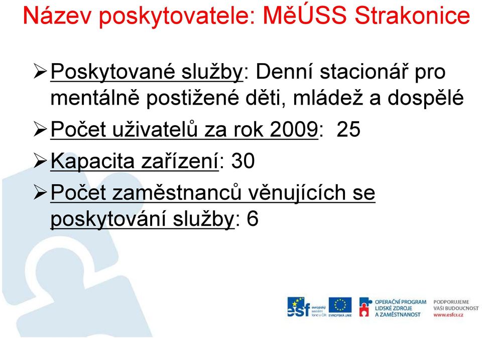 mládež a dospělé Počet uživatelů za rok 2009: 25