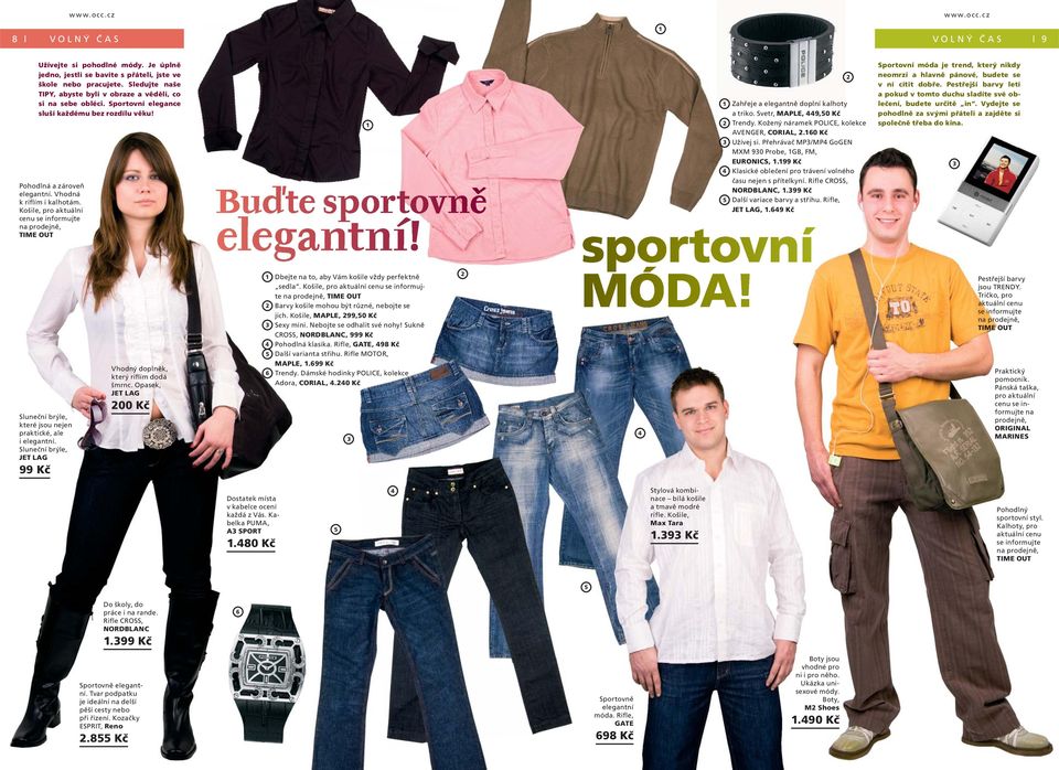 Košile, pro aktuální cenu se informujte na prodejně, TIME OUT Zahřeje a elegantně doplní kalhoty a triko. Svetr, MAPLE, 9,0 Kč Trendy. Kožený náramek POLICE, kolekce AVENGER, CORIAL,.60 Kč Užívej si.