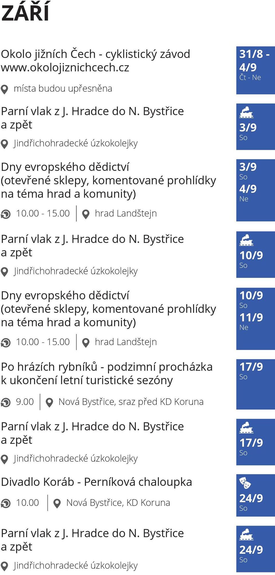 00 hrad Landštejn Dny evropského dědictví (otevřené sklepy, komentované prohlídky na téma hrad a komunity) 10.00-15.