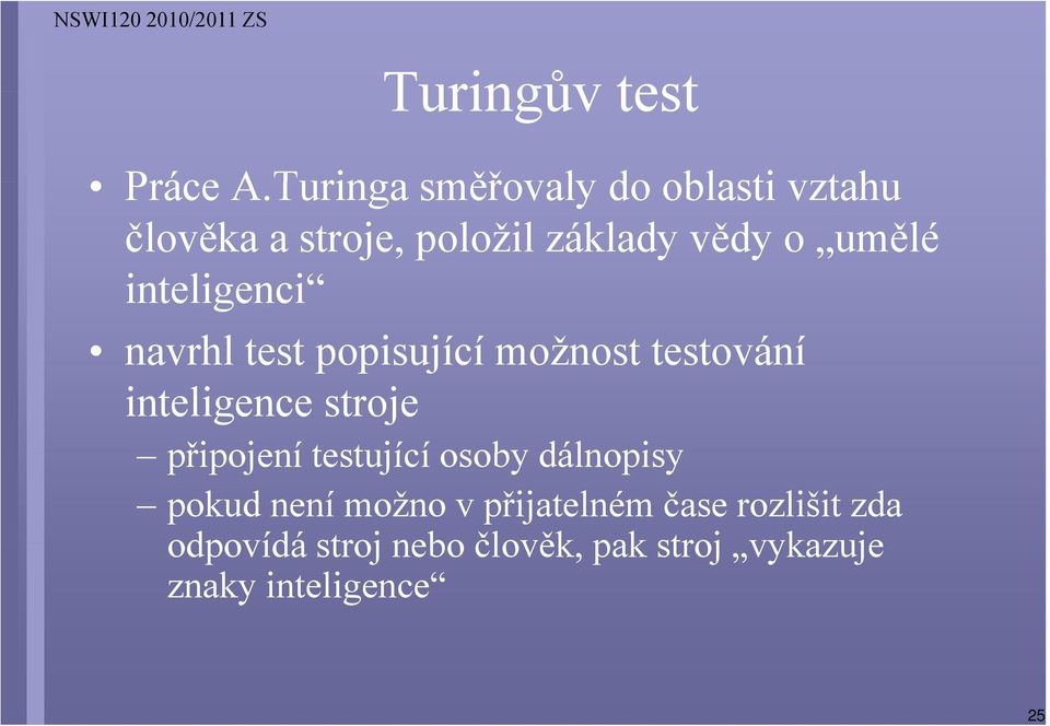 umělé inteligenci navrhl test popisující možnost testování inteligence stroje