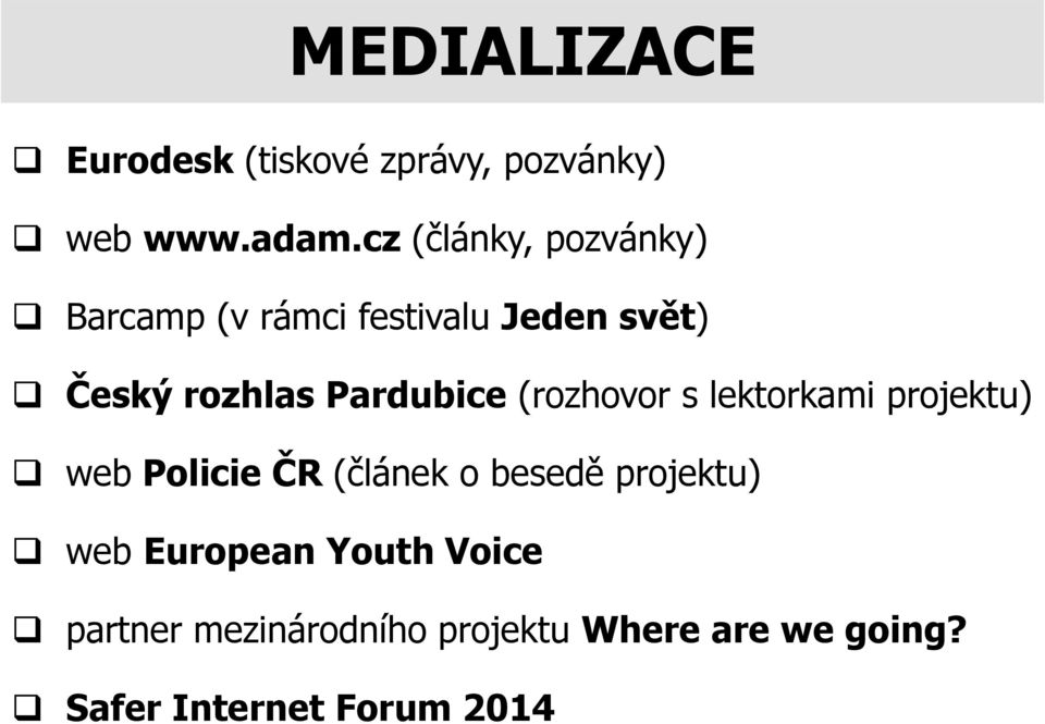 Pardubice (rozhovor s lektorkami projektu) web Policie ČR (článek o besedě