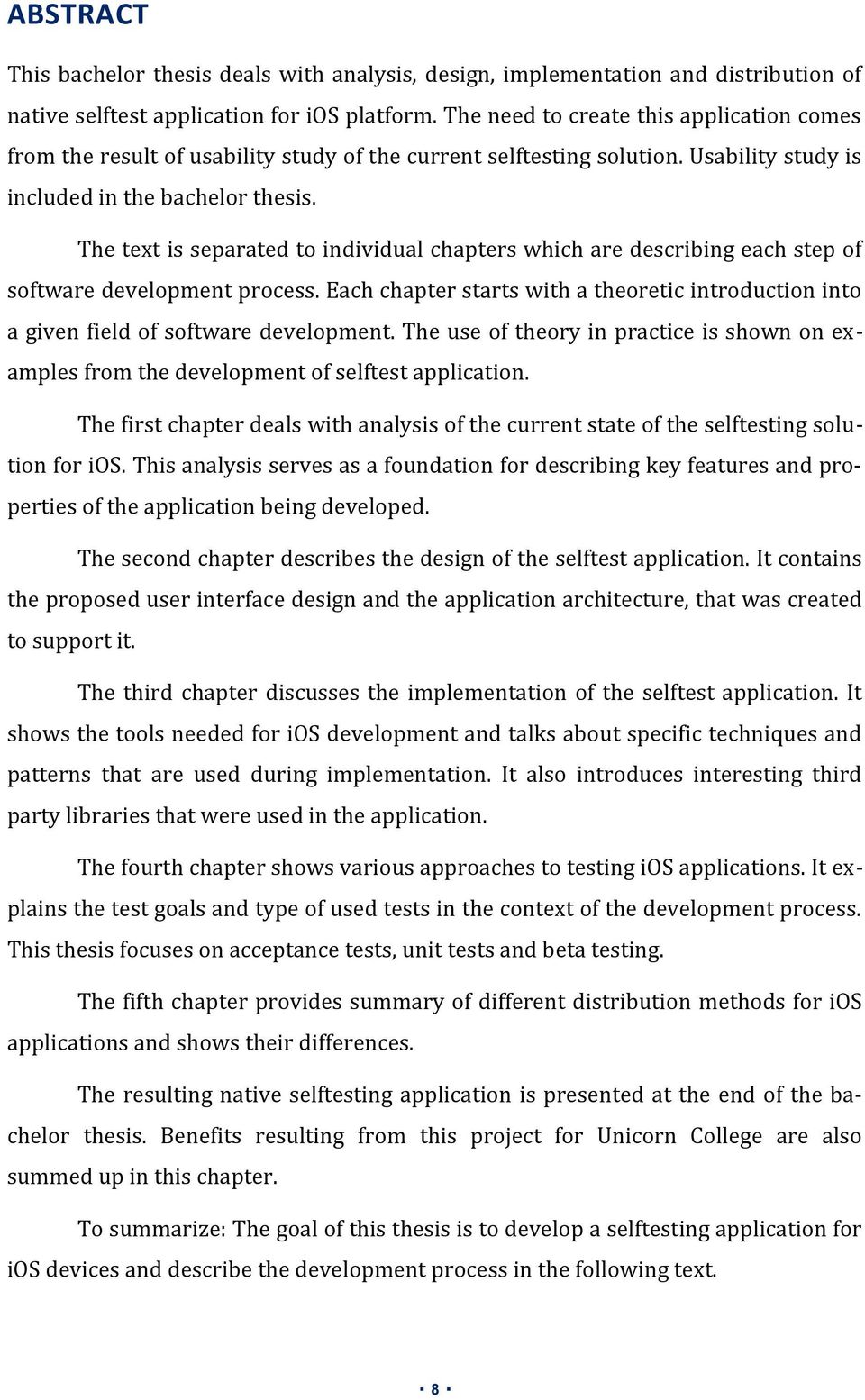 The text is separated to individual chapters which are describing each step of software development process.