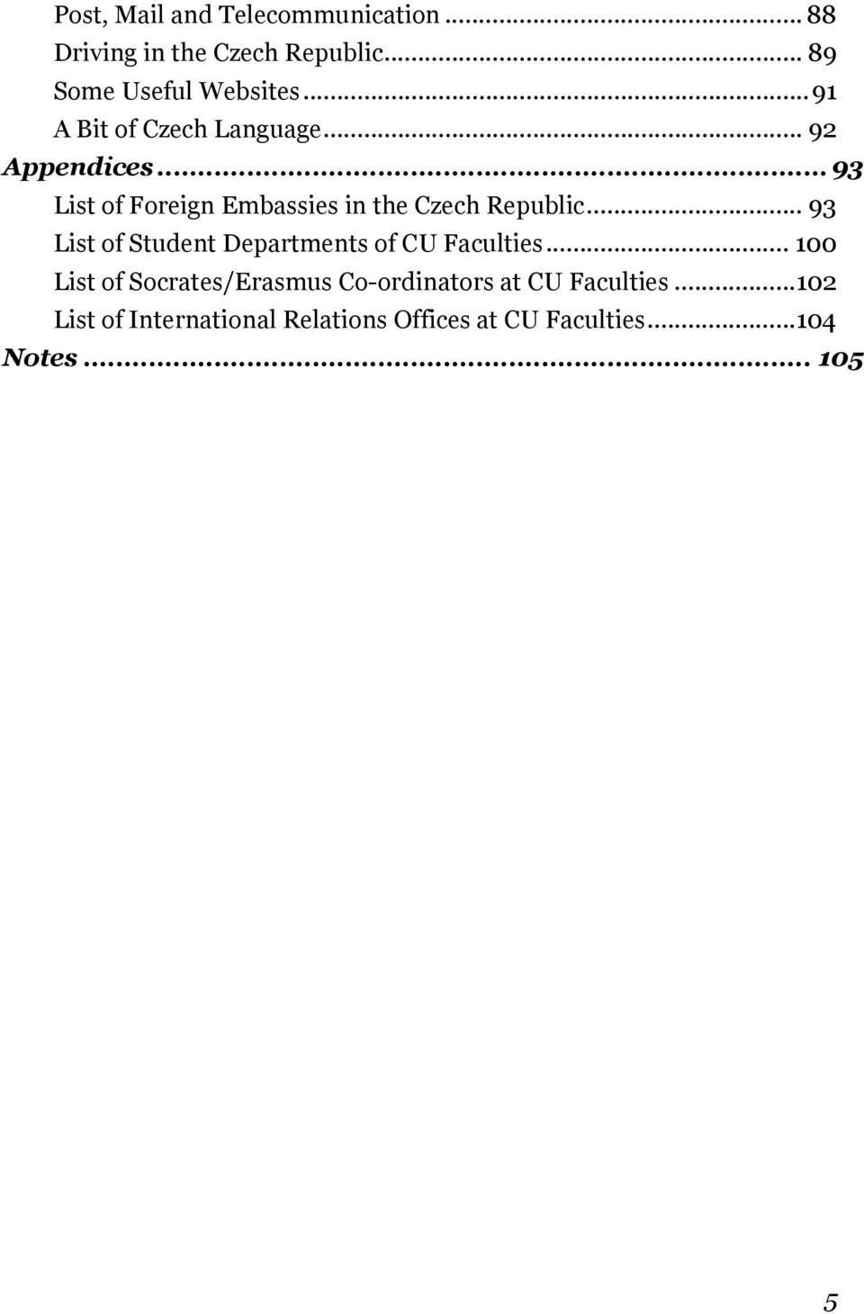 .. 93 List of Student Departments of CU Faculties.