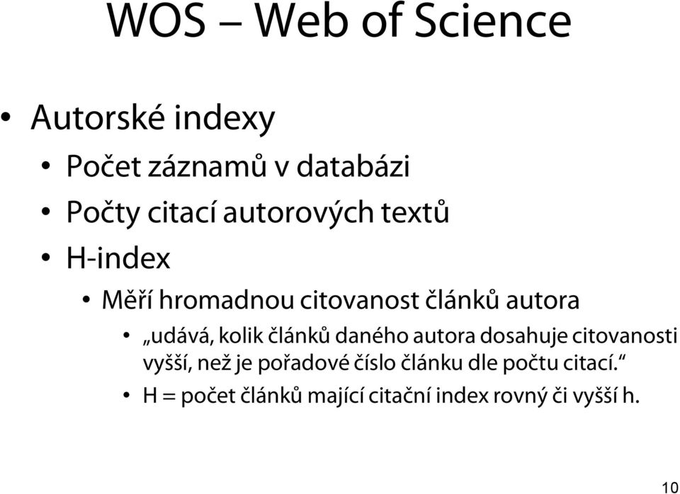 kolik článků daného autora dosahuje citovanosti vyšší, než je pořadové číslo