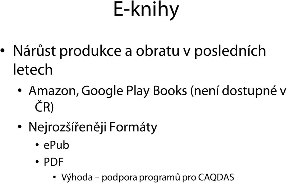 Books (není dostupné v ČR) Nejrozšířeněji