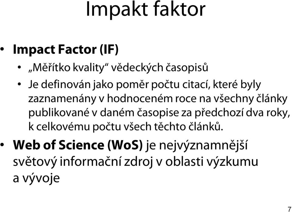 publikované v daném časopise za předchozí dva roky, k celkovému počtu všech těchto