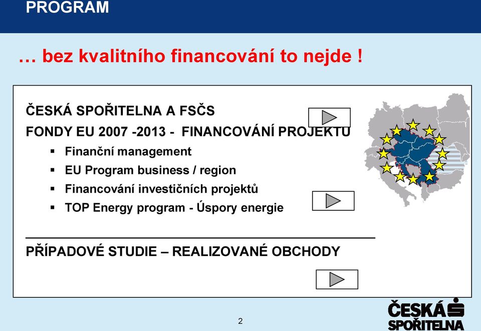 Finanční management EU Program business / region Financování