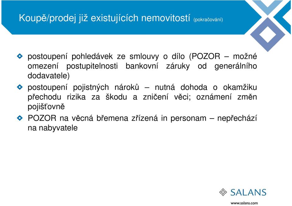 postoupení pojistných nároků nutná dohoda o okamžiku přechodu rizika za škodu a zničení