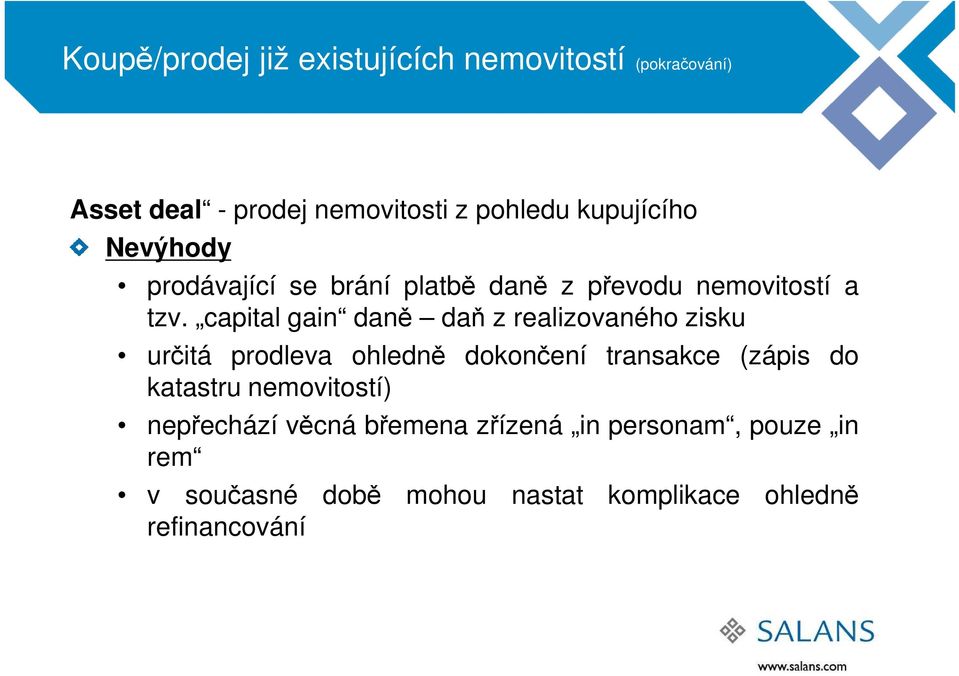 capital gain daně daň z realizovaného zisku určitá prodleva ohledně dokončení transakce (zápis do