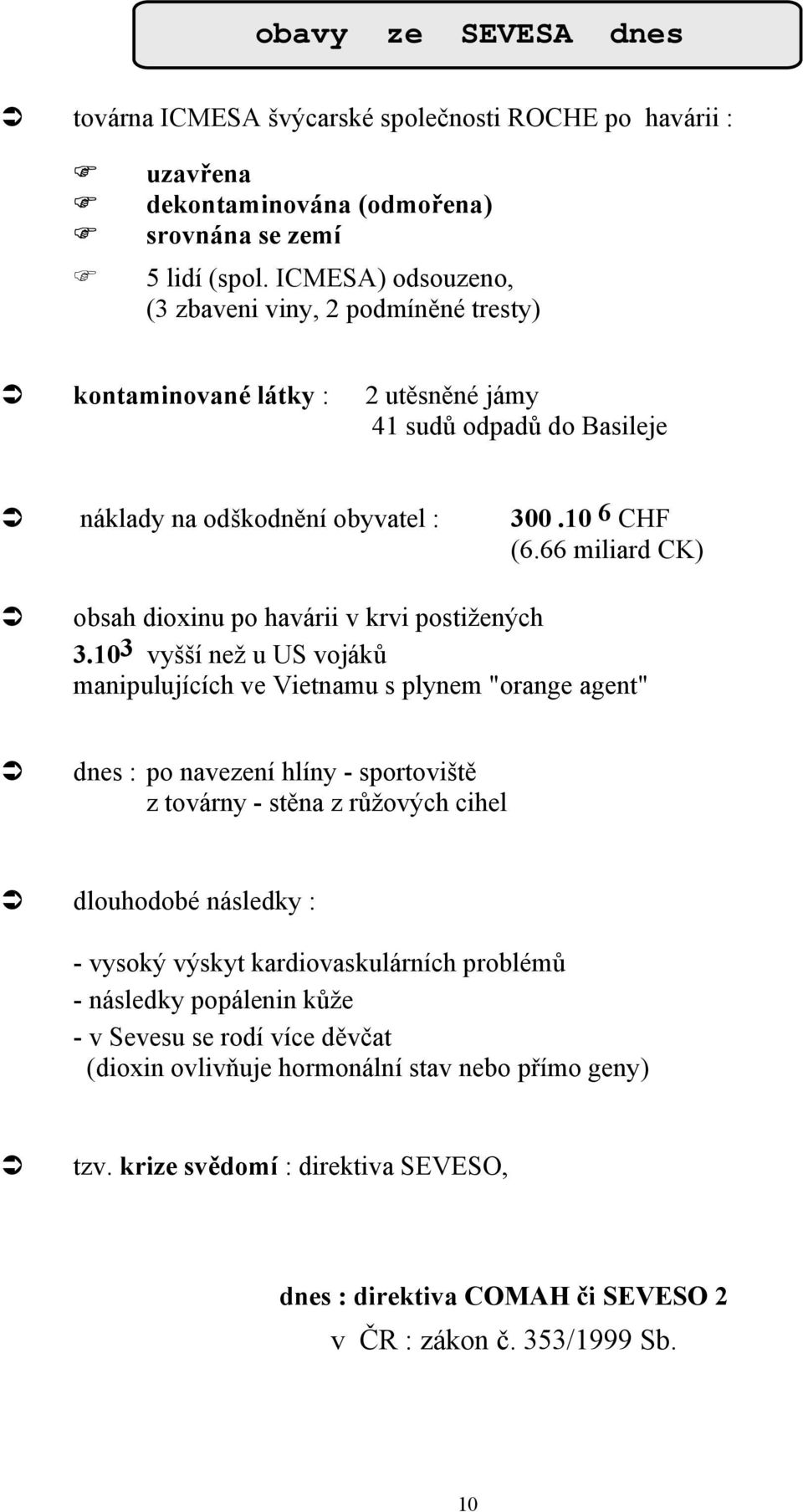 66 miliard CK) obsah dioxinu po havárii v krvi postižených 3.