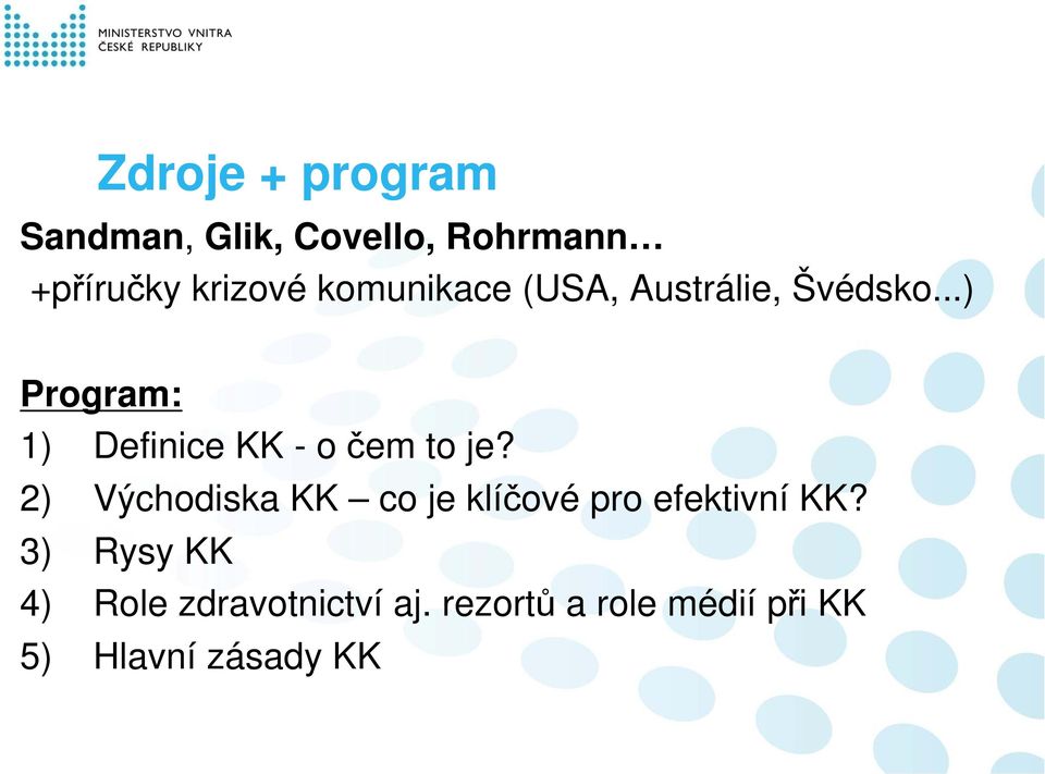 ..) Program: 1) Definice KK - o čem to je?