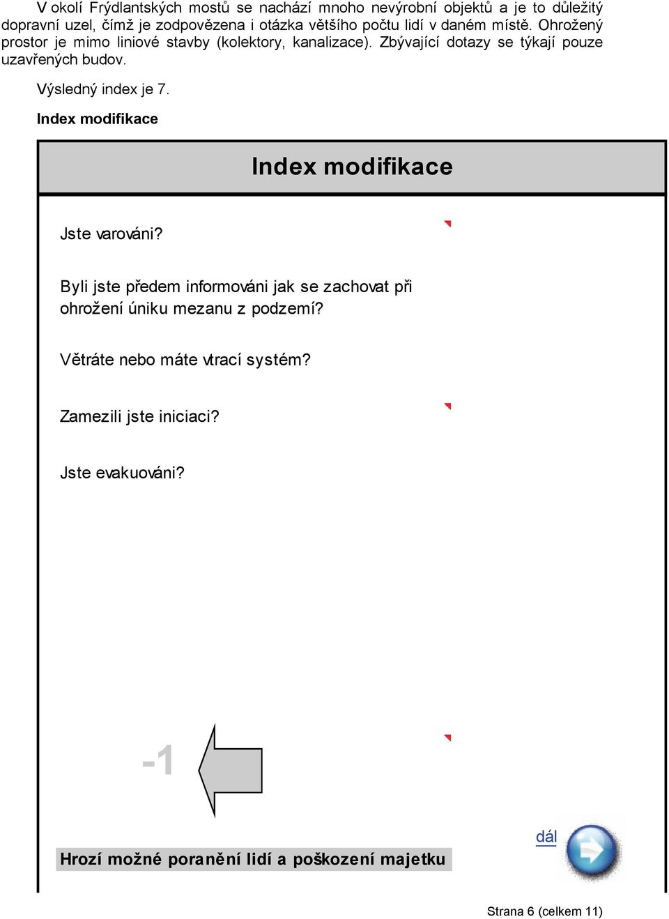Výsledný index je 7. Index modifikace Index modifikace Jste varováni?