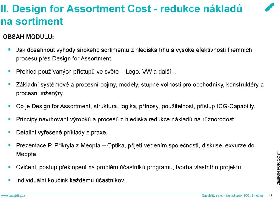 Co je Design for Assortment, struktura, logika, přínosy, použitelnost, přístup ICG-Capabilty. Principy navrhování výrobků a procesů z hlediska redukce nákladů na různorodost.