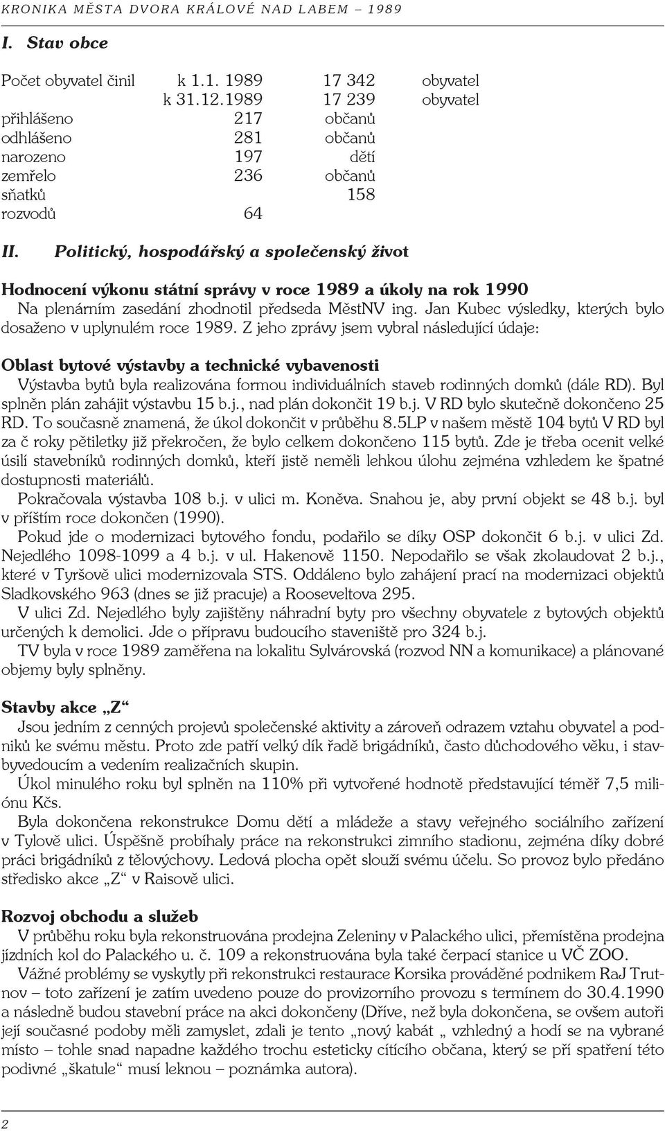 Jan Kubec výsledky, kterých bylo dosaženo v uplynulém roce 1989.