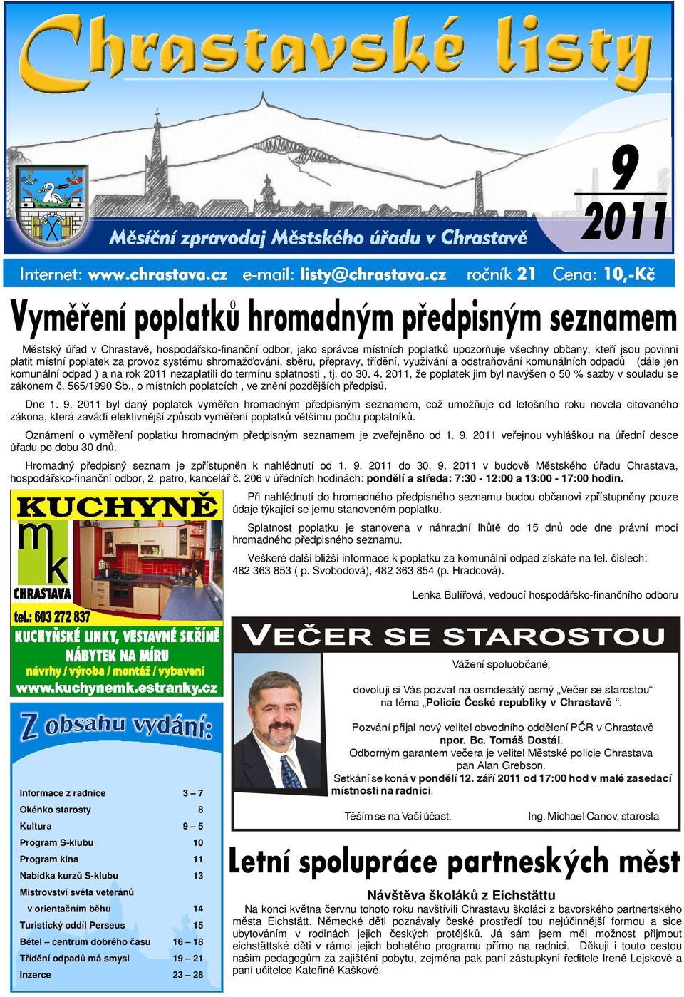 2011, že poplatek jim byl navýšen o 50 % sazby v souladu se zákonem č. 565/1990 Sb., o místních poplatcích, ve znění pozdějších předpisů. Dne 1. 9.