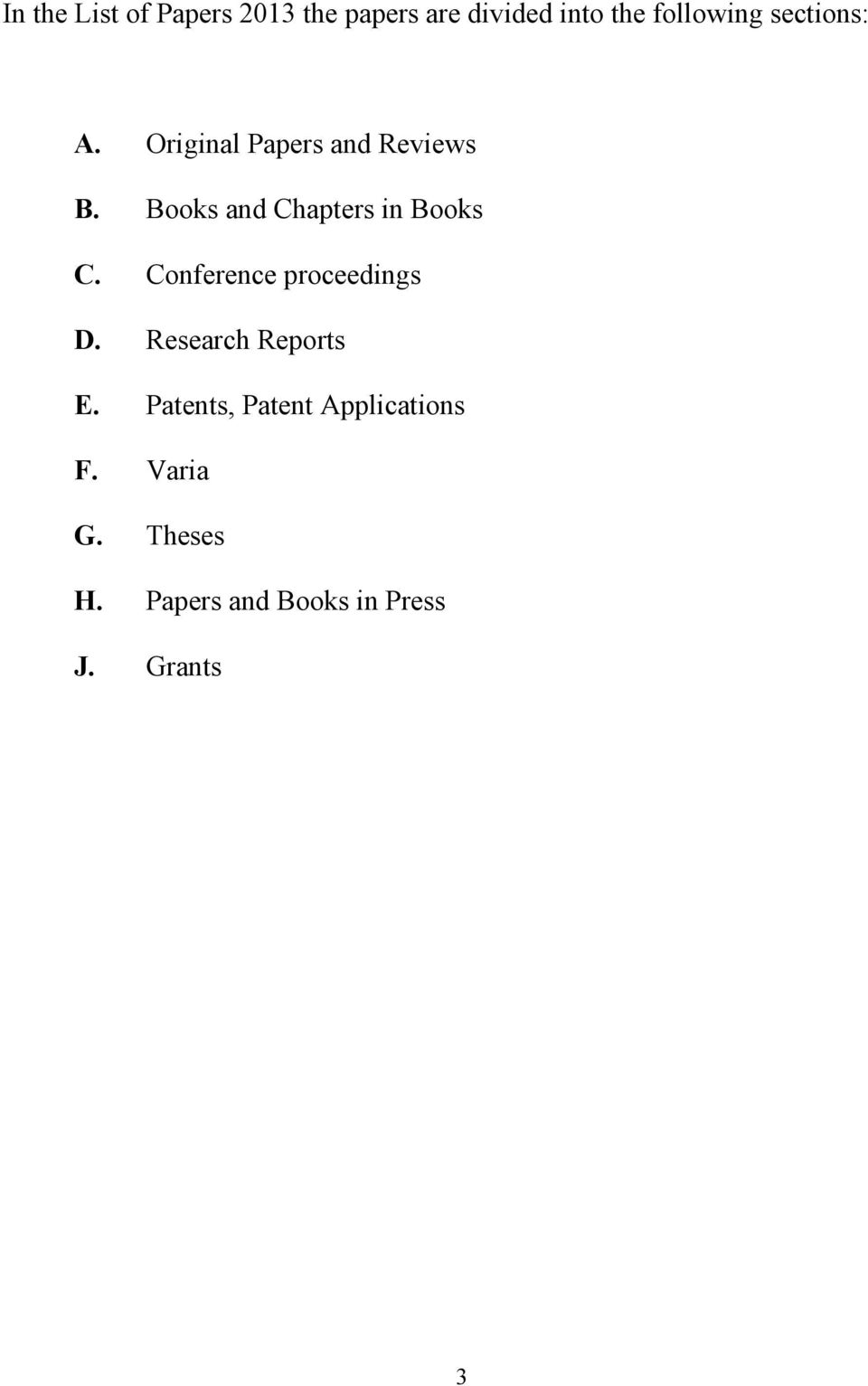 Books and Chapters in Books C. Conference proceedings D.