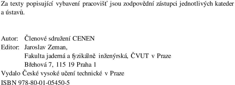 Autor: Členové sdružení CENEN Editor: Jaroslav Zeman, Fakulta jaderná a