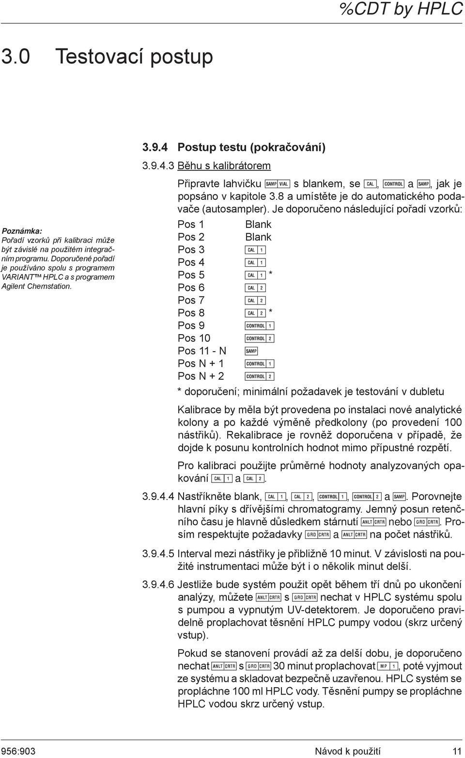 8 a umístěte je do automatického podavače (autosampler).