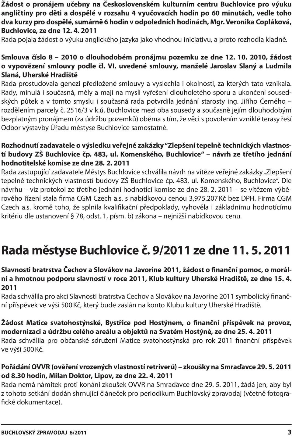 Smlouva číslo 8 2010 o dlouhodobém pronájmu pozemku ze dne 12. 10. 2010, žádost o vypovězení smlouvy podle čl. VI.