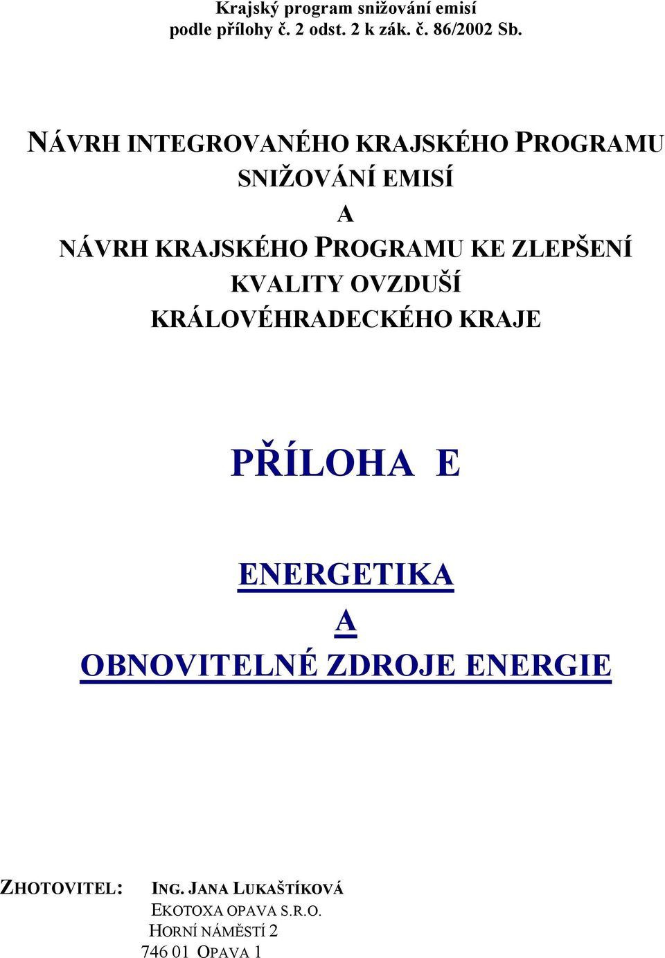 ZLEPŠENÍ KVALITY OVZDUŠÍ KRÁLOVÉHRADECKÉHO KRAJE PŘÍLOHA E ENERGETIKA A OBNOVITELNÉ