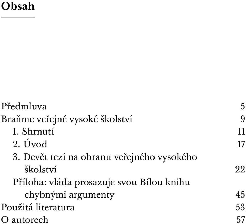 Devět tezí na obranu veřejného vysokého školství 22