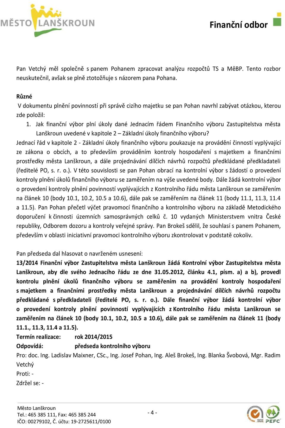 Jak finanční výbor plní úkoly dané Jednacím řádem Finančního výboru Zastupitelstva města Lanškroun uvedené v kapitole 2 Základní úkoly finančního výboru?