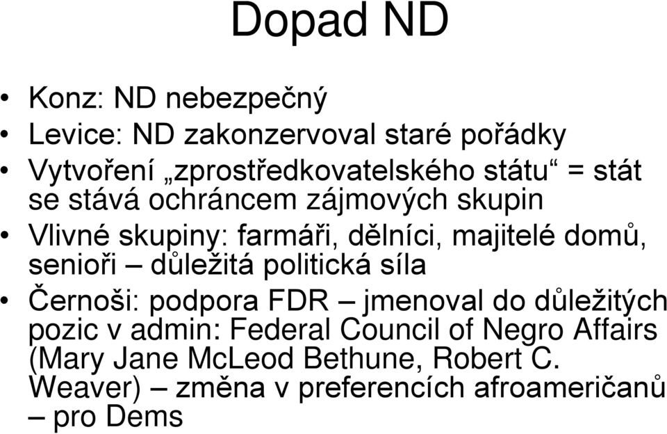 senioři důležitá politická síla Černoši: podpora FDR jmenoval do důležitých pozic v admin: Federal