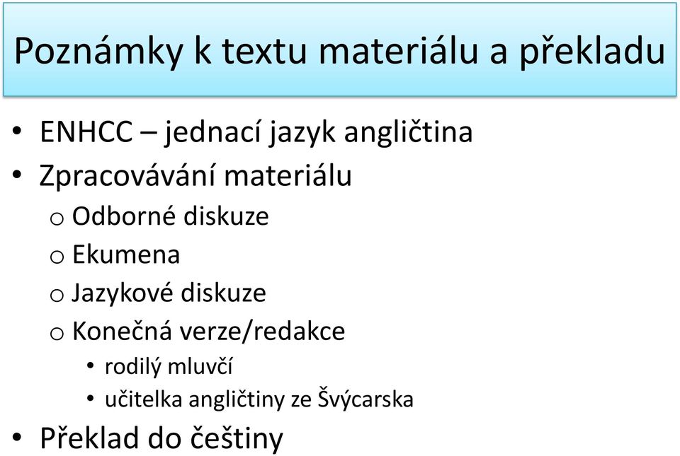 diskuze o Ekumena o Jazykové diskuze o Konečná