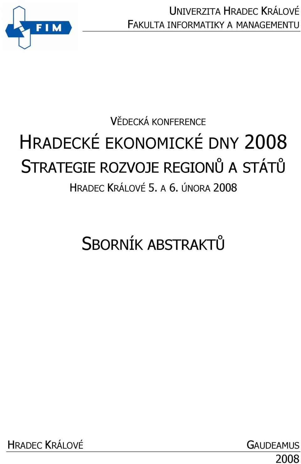 2008 STRATEGIE ROZVOJE REGIONŮ A STÁTŮ HRADEC KRÁLOVÉ 5.