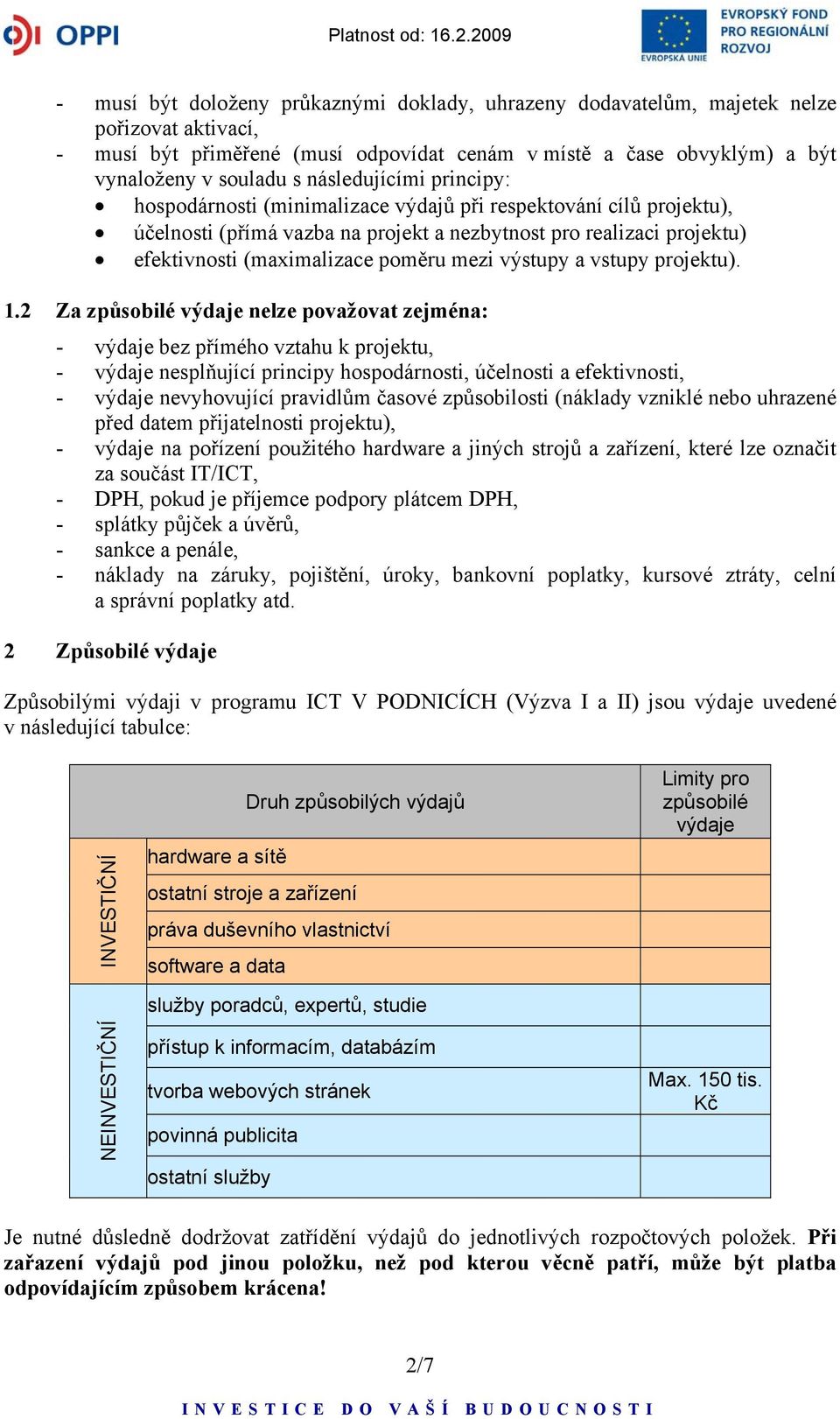 mezi výstupy a vstupy projektu). 1.