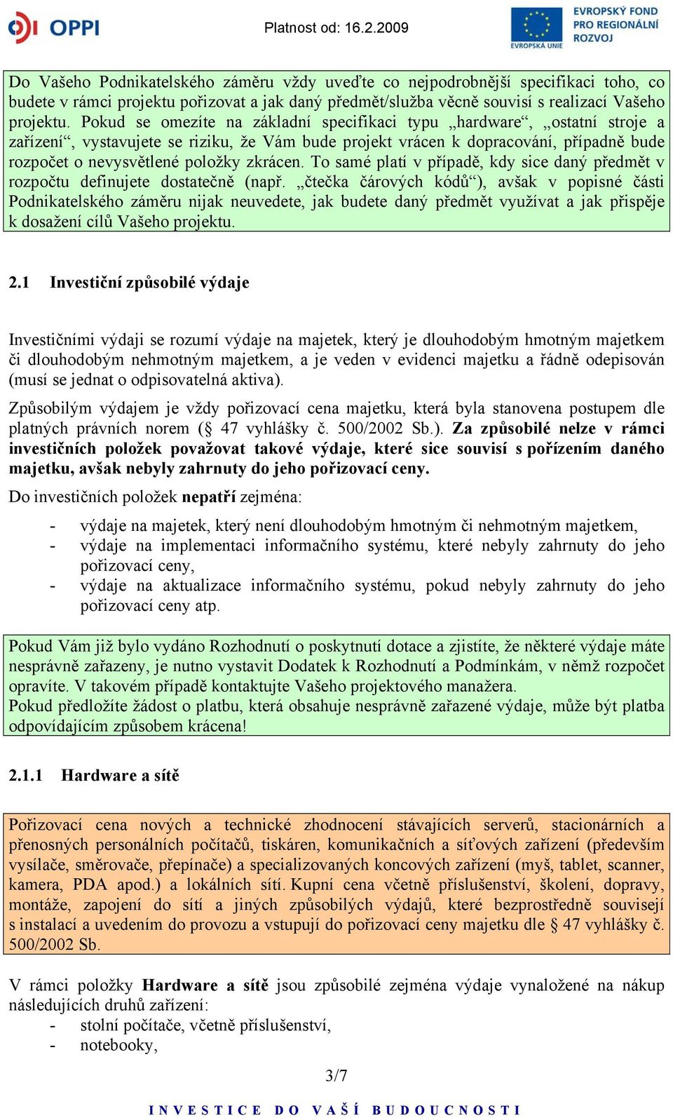 zkrácen. To samé platí v případě, kdy sice daný předmět v rozpočtu definujete dostatečně (např.