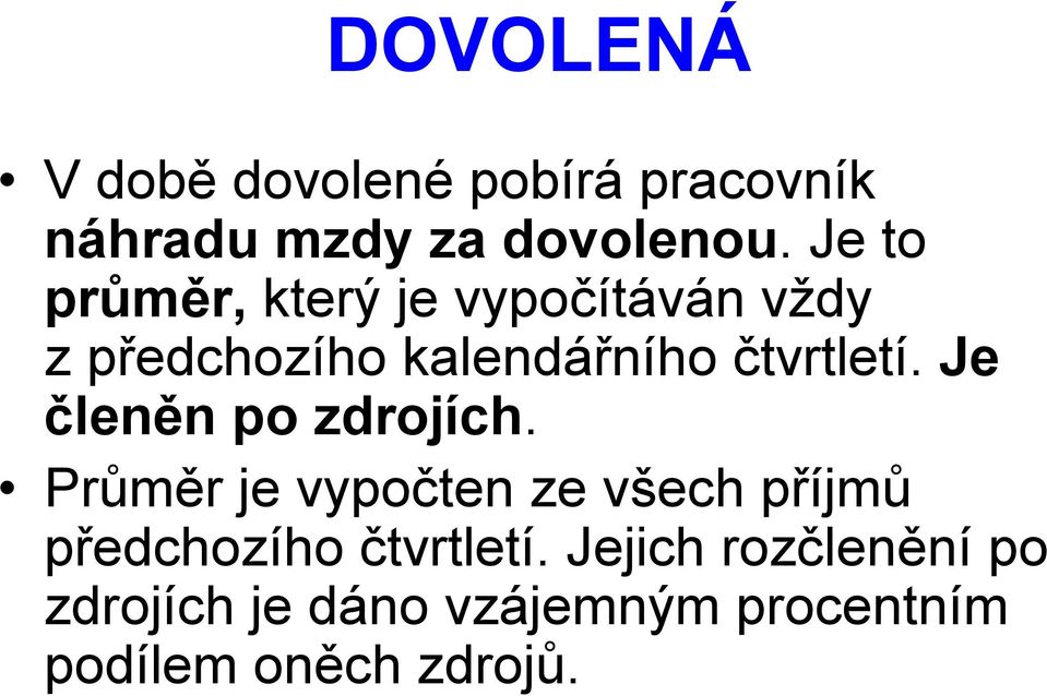 Je členěn po zdrojích.