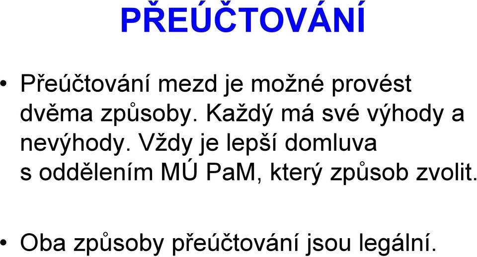 Vždy je lepší domluva s oddělením MÚ PaM, který