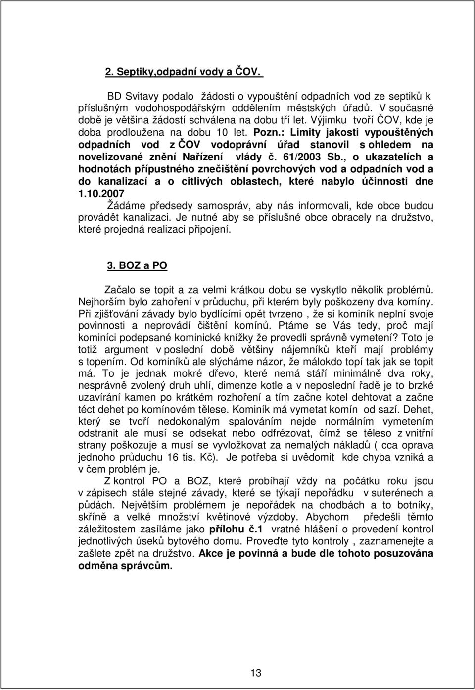: Limity jakosti vypouštěných odpadních vod z ČOV vodoprávní úřad stanovil s ohledem na novelizované znění Nařízení vlády č. 61/2003 Sb.