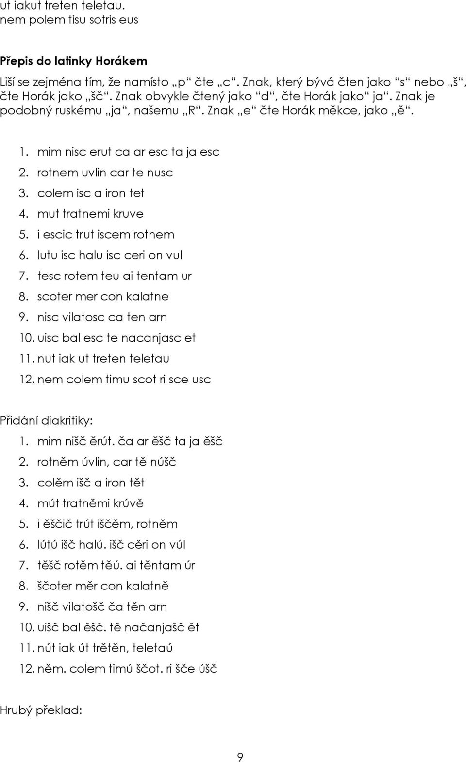 colem isc a iron tet 4. mut tratnemi kruve 5. i escic trut iscem rotnem 6. lutu isc halu isc ceri on vul 7. tesc rotem teu ai tentam ur 8. scoter mer con kalatne 9. nisc vilatosc ca ten arn 10.